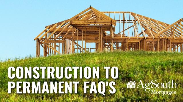 Construction to Permanent FAQs