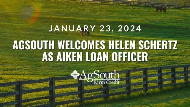AgSouth Farm Credit Regional Lending Manager Troy Brownlee has announced that he is excited to have Helen Schertz at AgSouth as the newest Loan Officer in the Aiken, SC branch office.