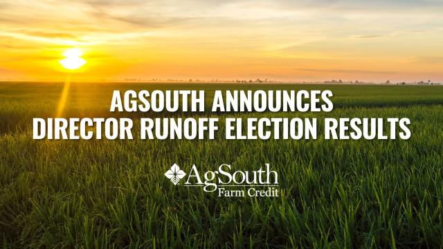 AgSouth Farm Credit Announces 2024 Board of Director Runoff Election Results 