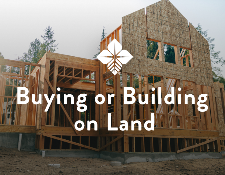 Buying or Building on Land